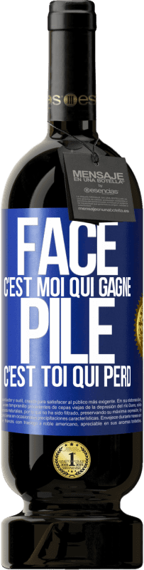 49,95 € Envoi gratuit | Vin rouge Édition Premium MBS® Réserve Face, c'est moi qui gagne, pile, c'est toi qui perd Étiquette Bleue. Étiquette personnalisable Réserve 12 Mois Récolte 2014 Tempranillo