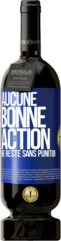 49,95 € Envoi gratuit | Vin rouge Édition Premium MBS® Réserve Aucune bonne action ne reste sans punition Étiquette Bleue. Étiquette personnalisable Réserve 12 Mois Récolte 2014 Tempranillo