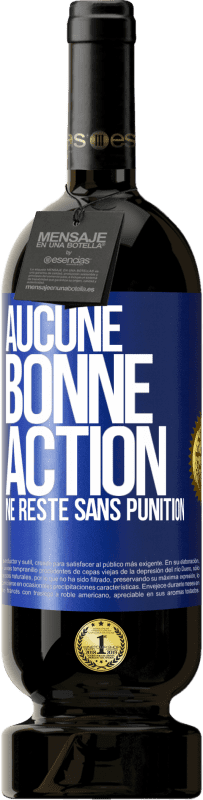 49,95 € Envoi gratuit | Vin rouge Édition Premium MBS® Réserve Aucune bonne action ne reste sans punition Étiquette Bleue. Étiquette personnalisable Réserve 12 Mois Récolte 2016 Tempranillo