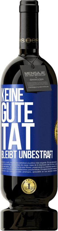 49,95 € Kostenloser Versand | Rotwein Premium Ausgabe MBS® Reserve Keine gute Tat bleibt unbestraft Blaue Markierung. Anpassbares Etikett Reserve 12 Monate Ernte 2014 Tempranillo