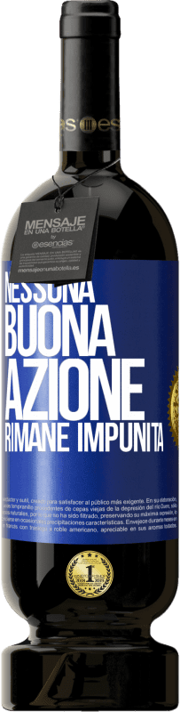 49,95 € Spedizione Gratuita | Vino rosso Edizione Premium MBS® Riserva Nessuna buona azione rimane impunita Etichetta Blu. Etichetta personalizzabile Riserva 12 Mesi Raccogliere 2014 Tempranillo