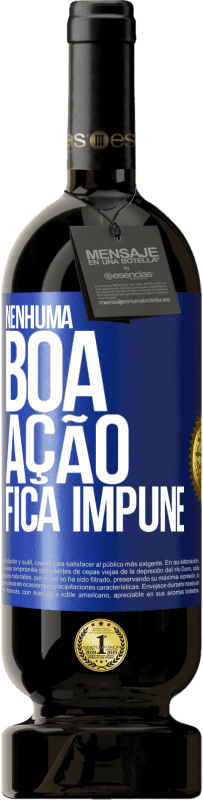 49,95 € Envio grátis | Vinho tinto Edição Premium MBS® Reserva Nenhuma boa ação fica impune Etiqueta Azul. Etiqueta personalizável Reserva 12 Meses Colheita 2014 Tempranillo