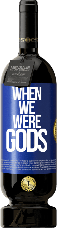 49,95 € 送料無料 | 赤ワイン プレミアム版 MBS® 予約する 私たちが神だったとき 青いタグ. カスタマイズ可能なラベル 予約する 12 月 収穫 2016 Tempranillo