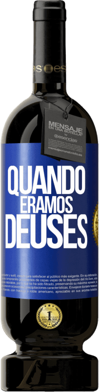 49,95 € Envio grátis | Vinho tinto Edição Premium MBS® Reserva Quando éramos deuses Etiqueta Azul. Etiqueta personalizável Reserva 12 Meses Colheita 2014 Tempranillo