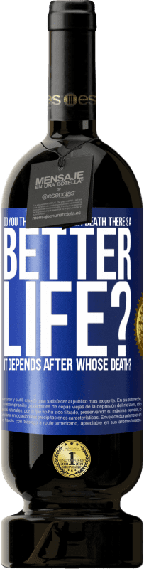 49,95 € 送料無料 | 赤ワイン プレミアム版 MBS® 予約する 死後はもっと良い人生があると思いますか？だれの死後？ 青いタグ. カスタマイズ可能なラベル 予約する 12 月 収穫 2016 Tempranillo