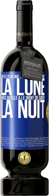 49,95 € Envoi gratuit | Vin rouge Édition Premium MBS® Réserve Qui est plus agé, le soleil ou la lune? La lune, parce qu'elle a le droit de sortir la nuit Étiquette Bleue. Étiquette personnalisable Réserve 12 Mois Récolte 2014 Tempranillo