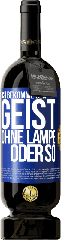 49,95 € Kostenloser Versand | Rotwein Premium Ausgabe MBS® Reserve Ich bekomme den Geist ohne Lampe oder so Blaue Markierung. Anpassbares Etikett Reserve 12 Monate Ernte 2014 Tempranillo