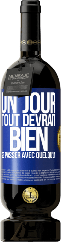 49,95 € Envoi gratuit | Vin rouge Édition Premium MBS® Réserve Un jour, tout devrait bien se passer avec quelqu'un Étiquette Bleue. Étiquette personnalisable Réserve 12 Mois Récolte 2014 Tempranillo