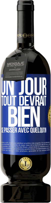 49,95 € Envoi gratuit | Vin rouge Édition Premium MBS® Réserve Un jour, tout devrait bien se passer avec quelqu'un Étiquette Bleue. Étiquette personnalisable Réserve 12 Mois Récolte 2016 Tempranillo