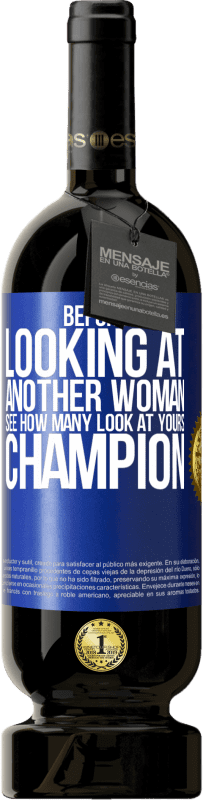 49,95 € Free Shipping | Red Wine Premium Edition MBS® Reserve Before looking at another woman, see how many look at yours, champion Blue Label. Customizable label Reserve 12 Months Harvest 2015 Tempranillo