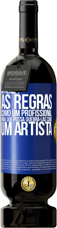 49,95 € Envio grátis | Vinho tinto Edição Premium MBS® Reserva Aprenda as regras como um profissional para que possa quebrá-las como um artista Etiqueta Azul. Etiqueta personalizável Reserva 12 Meses Colheita 2015 Tempranillo