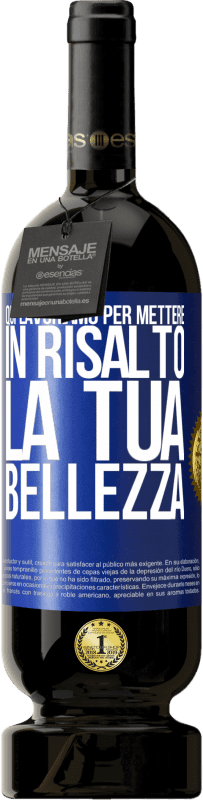 49,95 € Spedizione Gratuita | Vino rosso Edizione Premium MBS® Riserva Qui lavoriamo per mettere in risalto la tua bellezza Etichetta Blu. Etichetta personalizzabile Riserva 12 Mesi Raccogliere 2014 Tempranillo