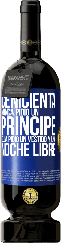 49,95 € Envío gratis | Vino Tinto Edición Premium MBS® Reserva Cenicienta nunca pidió un príncipe. Ella pidió un vestido y una noche libre Etiqueta Azul. Etiqueta personalizable Reserva 12 Meses Cosecha 2015 Tempranillo