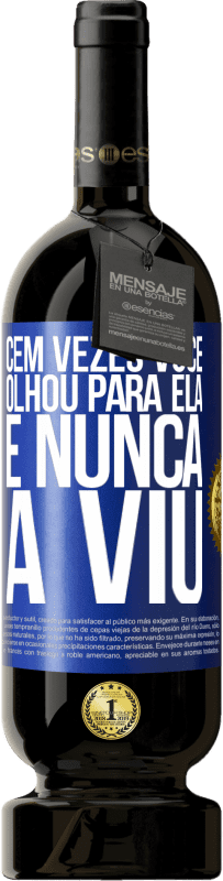 49,95 € Envio grátis | Vinho tinto Edição Premium MBS® Reserva Cem vezes você olhou para ela e nunca a viu Etiqueta Azul. Etiqueta personalizável Reserva 12 Meses Colheita 2016 Tempranillo