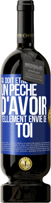 49,95 € Envoi gratuit | Vin rouge Édition Premium MBS® Réserve Ça doit être un péché d'avoir tellement envie de toi Étiquette Bleue. Étiquette personnalisable Réserve 12 Mois Récolte 2014 Tempranillo