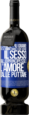 49,95 € Spedizione Gratuita | Vino rosso Edizione Premium MBS® Riserva L'errore più grande che gli uomini fanno è che cercano il sesso dalle principesse e l'amore dalle puttane Etichetta Blu. Etichetta personalizzabile Riserva 12 Mesi Raccogliere 2014 Tempranillo