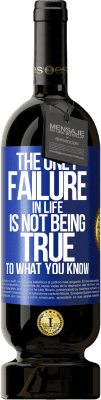 49,95 € 送料無料 | 赤ワイン プレミアム版 MBS® 予約する 人生の唯一の失敗はあなたが知っていることに真実ではありません 青いタグ. カスタマイズ可能なラベル 予約する 12 月 収穫 2016 Tempranillo
