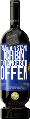 49,95 € Kostenloser Versand | Rotwein Premium Ausgabe MBS® Reserve Familienstand: Ich bin für Angebote offen Blaue Markierung. Anpassbares Etikett Reserve 12 Monate Ernte 2014 Tempranillo