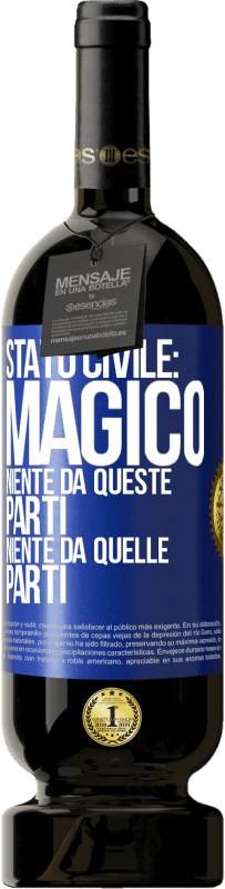 49,95 € Spedizione Gratuita | Vino rosso Edizione Premium MBS® Riserva Stato civile: magico. Niente da queste parti, niente da quelle parti Etichetta Blu. Etichetta personalizzabile Riserva 12 Mesi Raccogliere 2015 Tempranillo