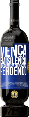 49,95 € Envio grátis | Vinho tinto Edição Premium MBS® Reserva Vença em silêncio. Deixe-os pensar que você está perdendo Etiqueta Azul. Etiqueta personalizável Reserva 12 Meses Colheita 2014 Tempranillo