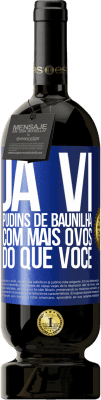 49,95 € Envio grátis | Vinho tinto Edição Premium MBS® Reserva Já vi pudins de baunilha com mais ovos do que você Etiqueta Azul. Etiqueta personalizável Reserva 12 Meses Colheita 2014 Tempranillo