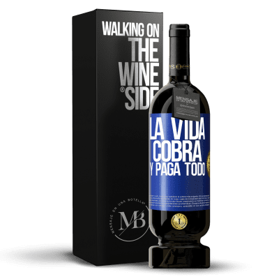 «La vida cobra y paga todo» Edición Premium MBS® Reserva