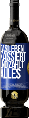 49,95 € Kostenloser Versand | Rotwein Premium Ausgabe MBS® Reserve Das Leben kassiert und zahlt alles Blaue Markierung. Anpassbares Etikett Reserve 12 Monate Ernte 2015 Tempranillo