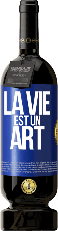 49,95 € Envoi gratuit | Vin rouge Édition Premium MBS® Réserve La vie est un art Étiquette Bleue. Étiquette personnalisable Réserve 12 Mois Récolte 2014 Tempranillo