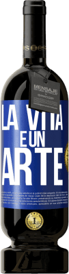 49,95 € Spedizione Gratuita | Vino rosso Edizione Premium MBS® Riserva La vita è un'arte Etichetta Blu. Etichetta personalizzabile Riserva 12 Mesi Raccogliere 2016 Tempranillo