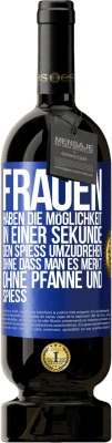49,95 € Kostenloser Versand | Rotwein Premium Ausgabe MBS® Reserve Frauen haben die Möglichkeit, in einer Sekunde den Spieß umzudrehen. Ohne dass man es merkt, ohne Pfanne und Spieß Blaue Markierung. Anpassbares Etikett Reserve 12 Monate Ernte 2016 Tempranillo