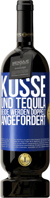 49,95 € Kostenloser Versand | Rotwein Premium Ausgabe MBS® Reserve Küsse und Tequila. Beide werden doppelt angefordert Blaue Markierung. Anpassbares Etikett Reserve 12 Monate Ernte 2016 Tempranillo