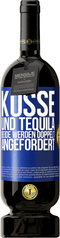 49,95 € Kostenloser Versand | Rotwein Premium Ausgabe MBS® Reserve Küsse und Tequila. Beide werden doppelt angefordert Blaue Markierung. Anpassbares Etikett Reserve 12 Monate Ernte 2015 Tempranillo