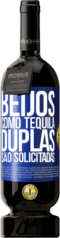 49,95 € Envio grátis | Vinho tinto Edição Premium MBS® Reserva Beijos como tequila. Duplas são solicitadas Etiqueta Azul. Etiqueta personalizável Reserva 12 Meses Colheita 2015 Tempranillo