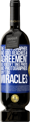 49,95 € 送料無料 | 赤ワイン プレミアム版 MBS® 予約する 写真家と神は合意に達しました。神は写真を撮らず、写真家は奇跡をしません 青いタグ. カスタマイズ可能なラベル 予約する 12 月 収穫 2015 Tempranillo