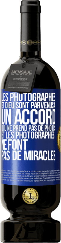 49,95 € Envoi gratuit | Vin rouge Édition Premium MBS® Réserve Les photographes et Dieu sont parvenus à un accord. Dieu ne prend pas de photos et les photographes ne font pas de miracles Étiquette Bleue. Étiquette personnalisable Réserve 12 Mois Récolte 2015 Tempranillo