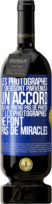 49,95 € Envoi gratuit | Vin rouge Édition Premium MBS® Réserve Les photographes et Dieu sont parvenus à un accord. Dieu ne prend pas de photos et les photographes ne font pas de miracles Étiquette Bleue. Étiquette personnalisable Réserve 12 Mois Récolte 2016 Tempranillo
