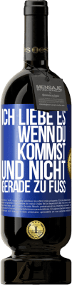 49,95 € Kostenloser Versand | Rotwein Premium Ausgabe MBS® Reserve Ich liebe es, wenn du kommst und nicht gerade zu Fuß Blaue Markierung. Anpassbares Etikett Reserve 12 Monate Ernte 2014 Tempranillo