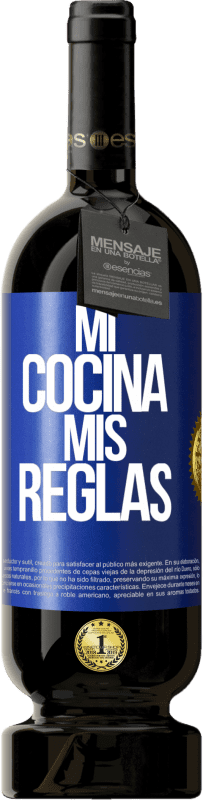 49,95 € Envío gratis | Vino Tinto Edición Premium MBS® Reserva Mi cocina, mis reglas Etiqueta Azul. Etiqueta personalizable Reserva 12 Meses Cosecha 2014 Tempranillo