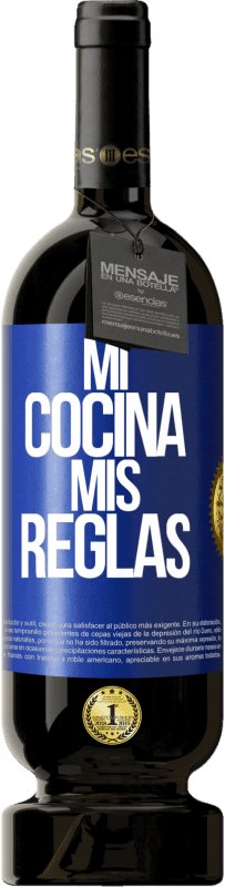 49,95 € Envío gratis | Vino Tinto Edición Premium MBS® Reserva Mi cocina, mis reglas Etiqueta Azul. Etiqueta personalizable Reserva 12 Meses Cosecha 2016 Tempranillo