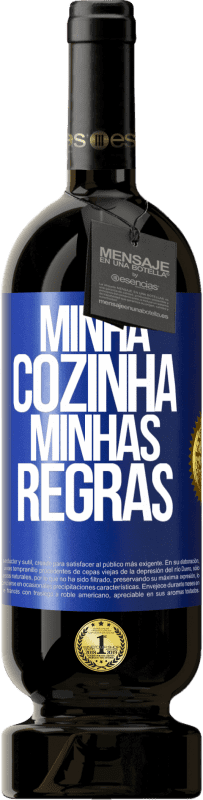 49,95 € Envio grátis | Vinho tinto Edição Premium MBS® Reserva Minha cozinha, minhas regras Etiqueta Azul. Etiqueta personalizável Reserva 12 Meses Colheita 2014 Tempranillo