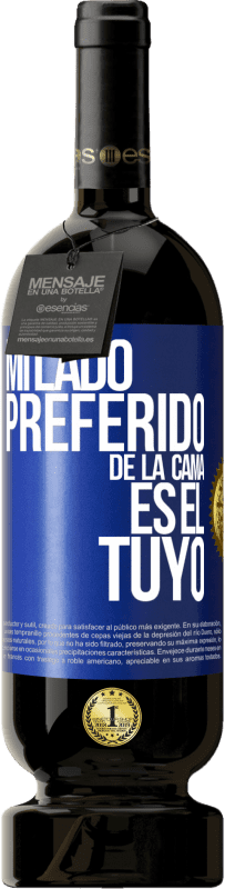 49,95 € Envío gratis | Vino Tinto Edición Premium MBS® Reserva Mi lado preferido de la cama es el tuyo Etiqueta Azul. Etiqueta personalizable Reserva 12 Meses Cosecha 2014 Tempranillo