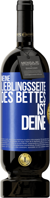 49,95 € Kostenloser Versand | Rotwein Premium Ausgabe MBS® Reserve Meine Lieblingsseite des Bettes ist deine Blaue Markierung. Anpassbares Etikett Reserve 12 Monate Ernte 2014 Tempranillo