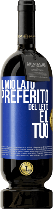 49,95 € Spedizione Gratuita | Vino rosso Edizione Premium MBS® Riserva Il mio lato preferito del letto è il tuo Etichetta Blu. Etichetta personalizzabile Riserva 12 Mesi Raccogliere 2015 Tempranillo