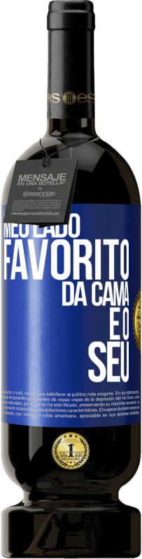 49,95 € Envio grátis | Vinho tinto Edição Premium MBS® Reserva Meu lado favorito da cama é o seu Etiqueta Azul. Etiqueta personalizável Reserva 12 Meses Colheita 2015 Tempranillo