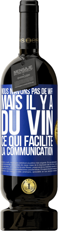 49,95 € Envoi gratuit | Vin rouge Édition Premium MBS® Réserve Nous n'avons pas de Wifi, mais il y a du vin, ce qui facilite la communication Étiquette Bleue. Étiquette personnalisable Réserve 12 Mois Récolte 2014 Tempranillo