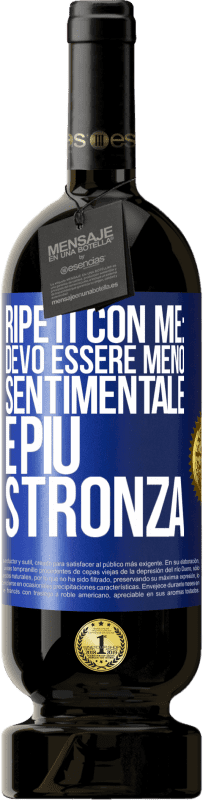 49,95 € Spedizione Gratuita | Vino rosso Edizione Premium MBS® Riserva Ripeti con me: devo essere meno sentimentale e più stronza Etichetta Blu. Etichetta personalizzabile Riserva 12 Mesi Raccogliere 2014 Tempranillo