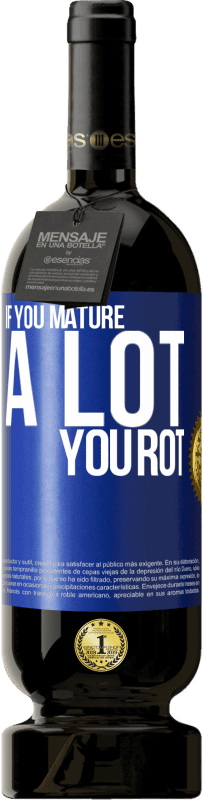 49,95 € 免费送货 | 红酒 高级版 MBS® 预订 如果你成熟很多，你就烂了 蓝色标签. 可自定义的标签 预订 12 个月 收成 2016 Tempranillo