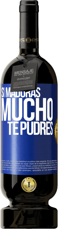 49,95 € Envío gratis | Vino Tinto Edición Premium MBS® Reserva Si maduras mucho te pudres Etiqueta Azul. Etiqueta personalizable Reserva 12 Meses Cosecha 2015 Tempranillo