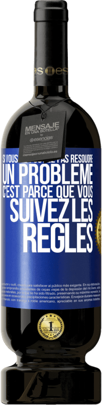 49,95 € Envoi gratuit | Vin rouge Édition Premium MBS® Réserve Si vous ne pouvez pas résoudre un problème, c'est parce que vous suivez les règles Étiquette Bleue. Étiquette personnalisable Réserve 12 Mois Récolte 2014 Tempranillo