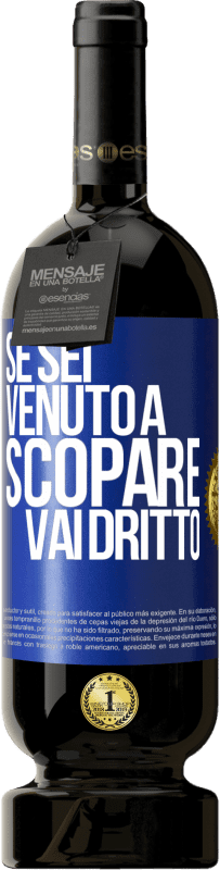 49,95 € Spedizione Gratuita | Vino rosso Edizione Premium MBS® Riserva Se sei venuto a scopare, vai dritto Etichetta Blu. Etichetta personalizzabile Riserva 12 Mesi Raccogliere 2014 Tempranillo